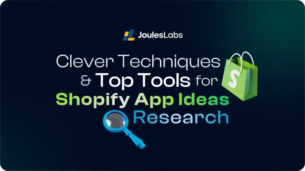 Clever Techniques & Top Tools for Shopify App Idea Research