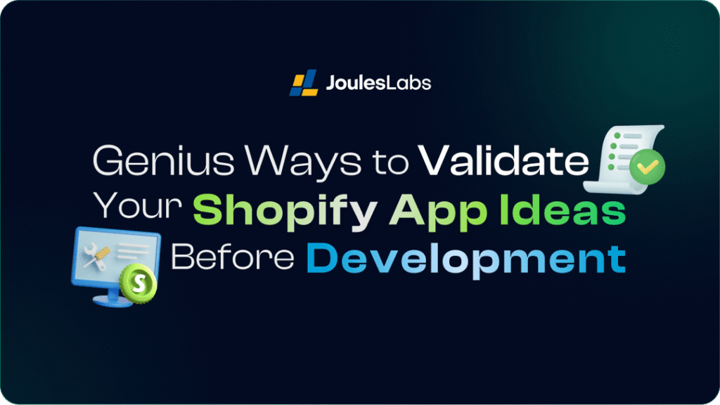 Genius Ways to Validate Your Shopify App Idea Before Development